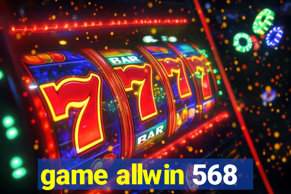 game allwin 568